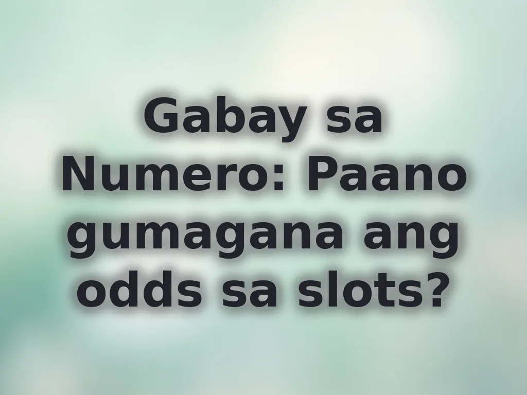 Gabay sa Numero: Paano gumagana ang odds sa slots?